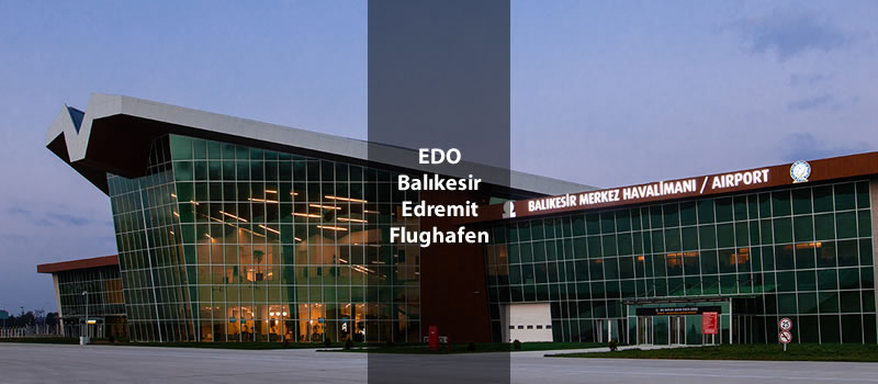 EDO Flughafen Balikesir Edremit Koca Seyit